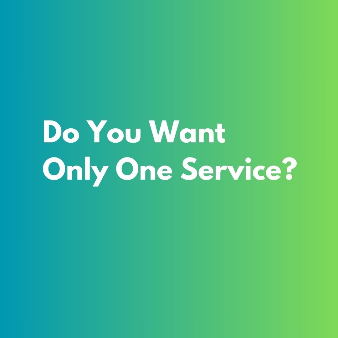 Do You Want Only One Service?