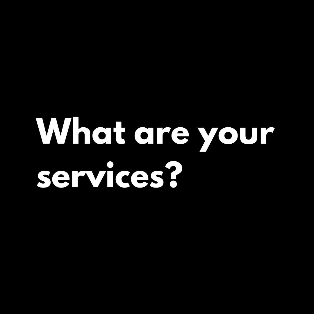 What are your services?